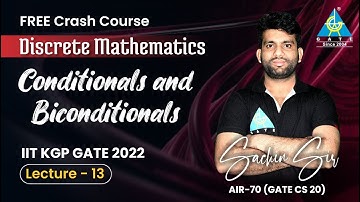 #13 Conditionals & Biconditionals | Discrete Maths | CC | CS IT | IIT-KGP GATE -2022 | By Sachin Sir