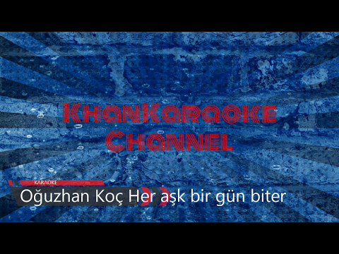 Oğuzhan Koç Her aşk bir gün biter Karaoke