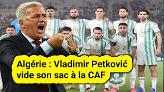 Algérie : Vladimir Petković vide son sac à la CAF thumbnail