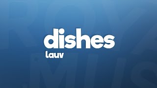 Lauv - Dishes (Lyrics) Resimi