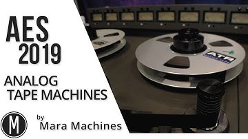 ANALOG TAPE MACHINES - Mara Machines - AES 2019