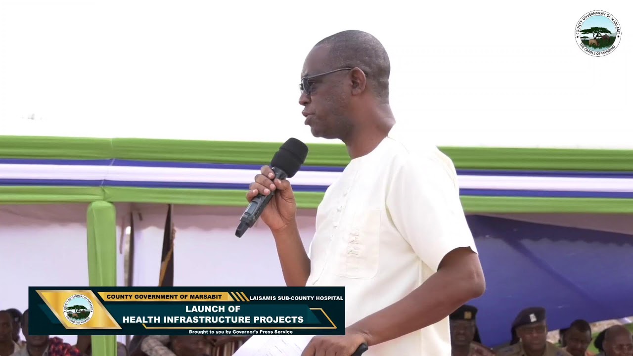 LAUNCH OF HEALTH INFRASTRUCTURE PROJECTS, LAISAMIS SUB-COUNTY