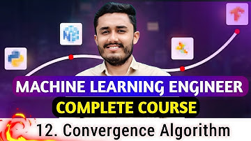 Convergence Algorithm Explained | Lecture 12 | Machine Learning Course