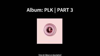 [LEAK] Plk - Album Partie 3 ( Chambre 140 )