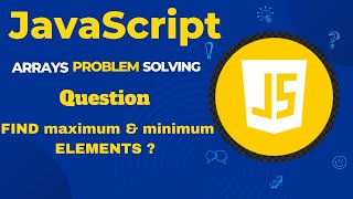 JavaScript Array Tips: How to Find Minimum and Maximum Elements in an Array | Step-by-Step Guide