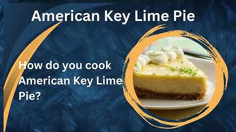 How do you cook American Key Lime Pie