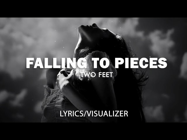 Two Feet - Falling to Pieces