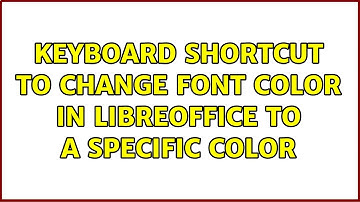 Ubuntu: Keyboard shortcut to change font color in Libreoffice to a specific color