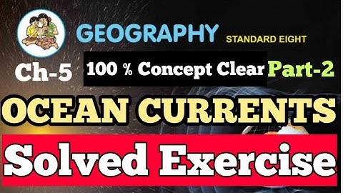 Solved Exercise | Chapter 5 OCEAN CURRENTS | All Answers 100 % Concept Clear