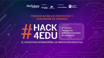 Gran final y presentación de proyectos de la VI edición de #hack4edu