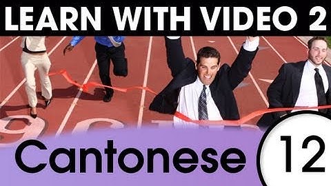 Learn Cantonese with Video - Learning Through Opposites 2
