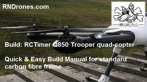 RCTimer Q850 Trooper: Quick & Easy Build Manual: Standard frame