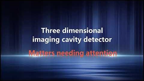 ADMT 3D Cavity detector teaching operation video enligsh