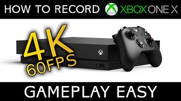 How To Record 4K 60fps Gameplay on Xbox One X (No Capture Card Required)