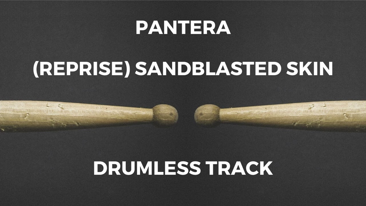 Pantera - (Reprise) Sandblasted Skin [drumless]