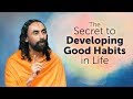 Le Secret Pour Développer De Bonnes Habitudes Dans La Vie Swami Mukundananda Le Secret Pour Développer De Bonnes Habitudes Dans La Vie Swami Mukundananda