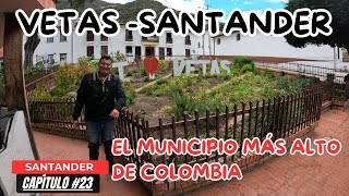 VETAS | EL Municipio MÁS ALTO de Colombia 🇨🇴| SANTANDER🟡🟢 | Cap. #23