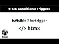 How to create Conditional HX-Triggers based on Element Visibility with HTMX
