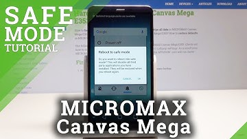 How to Boot into Safe Mode on MICROMAX Canvas Mega - Enter & Exit Safe Mode