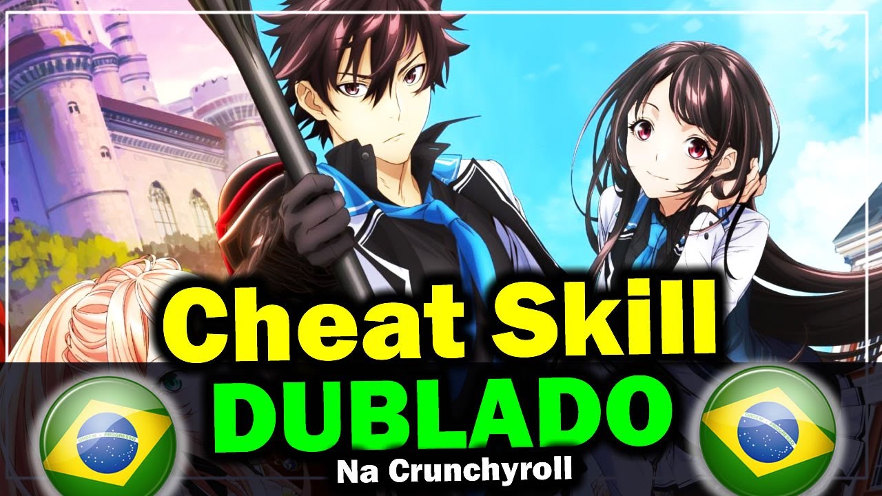 Cheat Skill in Another World Dublado na Crunchyroll Brasil É HOJE 