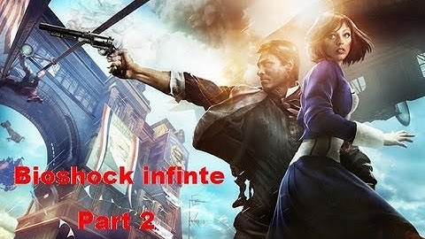 Bioshock Infinite part 2 Fun Fair & Fire