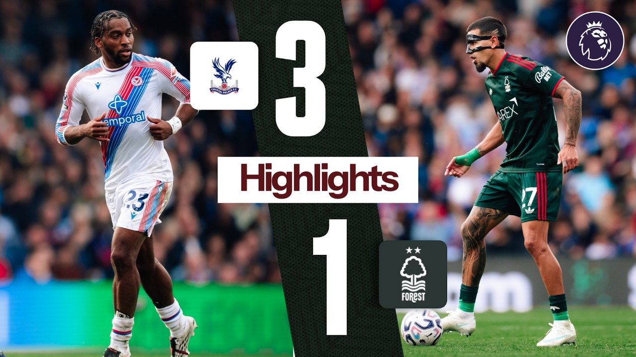 Crystal Palace 3-1 Nottingham Forest | Premier League Highlights 📺