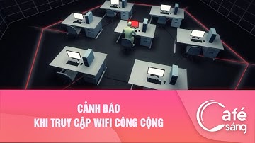 Cảnh báo khi truy cập wifi công cộng| Cà phê sáng với VTV3