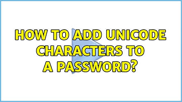 How to add unicode characters to a password?