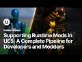 Supporting Runtime Mods in UE5: A Complete Pipeline for Developers and Modders | Inside Unreal