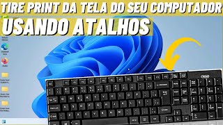COMO TIRAR PRINT DA TELA NO SISTEMA WINDOWS 11 USANDO ATALHOS DE TECLADO
