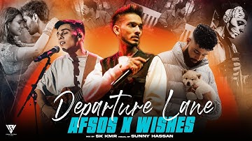 Departure Lane X Afsos X Wishes - Feel Mashup | Talha Anjum Ft.Anuv Jain & AP Dhillon | Sunny Hassan