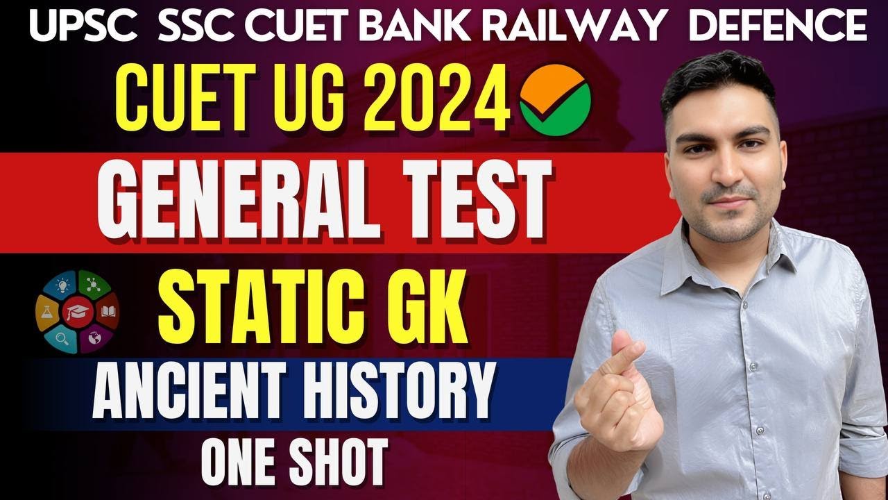 CUET General Test | Static GK | Ancient History | One Shot Marathon ...
