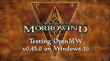 The Elder Scrolls III: Morrowind - Testing OpenMW v0.45
