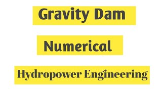 Gravity Dam Numerical - Hydropower Engineering #dipakdahal #engineering