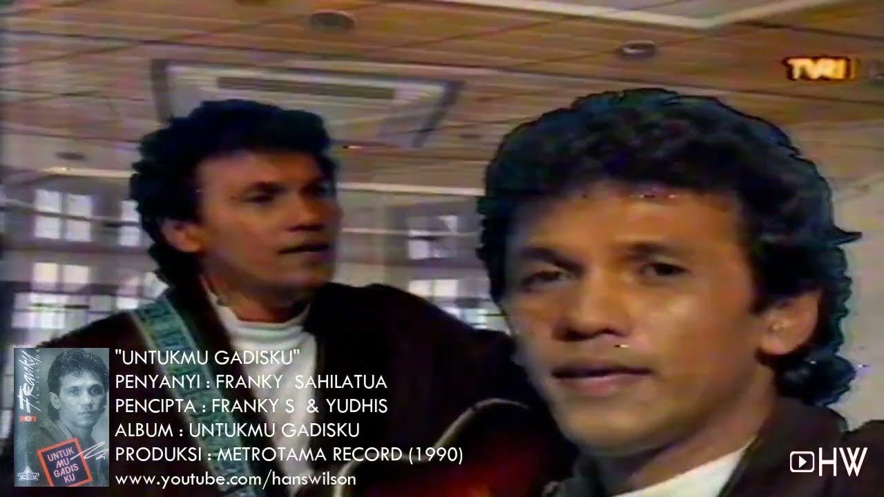 Franky Sahilatua - Untukmu Gadisku (1990) Original Video Clip
