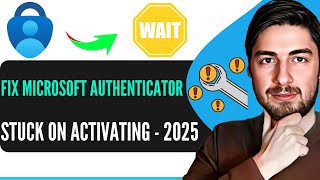 FIX Microsoft Authenticator Stuck On Activating Please Wait (2025) Fix Microsoft Authenticator Stuck On Activating Please Wait