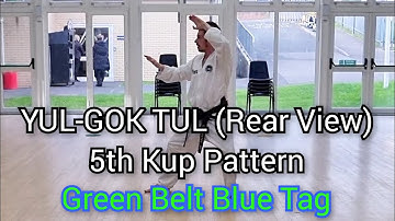YUL-GOK (Rear View) - ITF Taekwon-Do | 5th Kup Pattern (Green Belt Blue Tag)