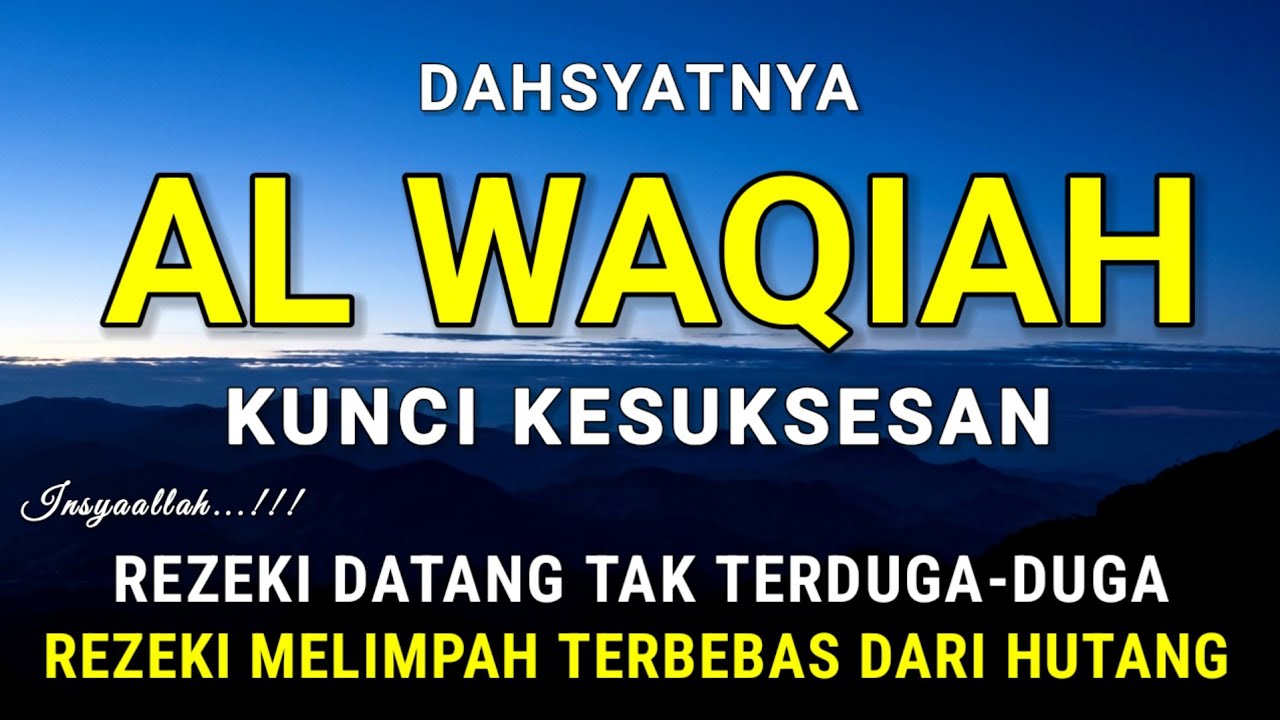 Surat Al Waqiah 7x 🤲 Dengarkan Hutang Lunas, Rezeki Datang Dari Berbagai Arah, Bacaan Al Quran Merdu