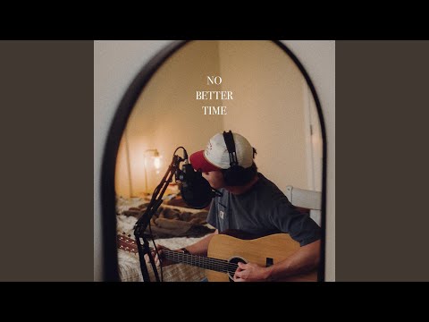 No Better Time - Dylan Gossett