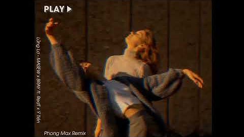 Lửng Lơ   MASEW x BRAY ft  RedT x Ý Tiên   Phong Max Remix