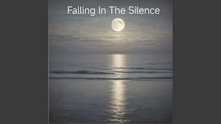 Falling in the silence