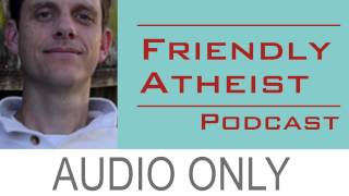 Ryan Cragun, Author of How to Defeat Religion in 10 Easy Steps - Friendly Atheist Podcast EP 55