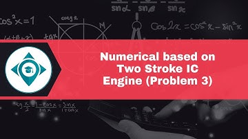 Numerical based on Two Stroke IC Engine (Problem 3) by Aurangzeb Shaikh