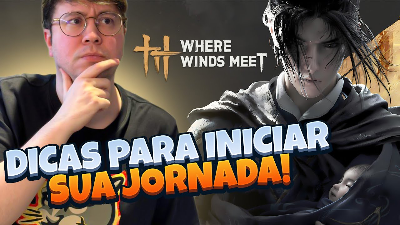 WHERE WINDS MEET - DICAS PARA INICIAR SUA JORNADA NO LANÇAMENTO!