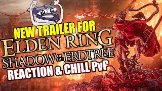 Watching NEW ELDEN RING DLC TRAILER & Playing PvP