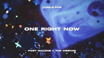 Post Malone & The Weeknd - One Right Now (Lyrics Video)