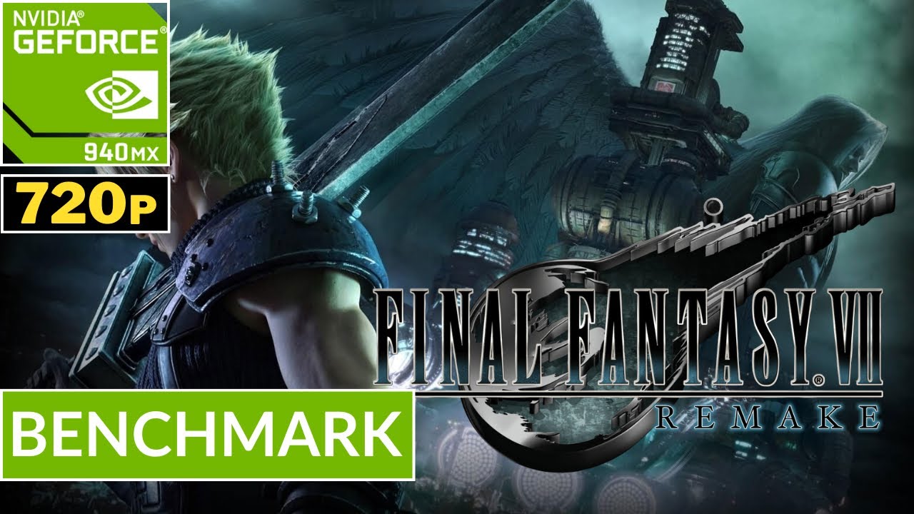 FINAL FANTASY VII : REMAKE INTERGRADE - NVIDIA GeForce 940MX