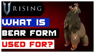 V Rising: Bear Form Uses  A Complete Guide