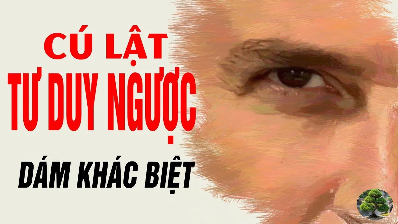 CÚ LẬT TƯ DUY NGƯỢC    Khi Số Đông Chọn A Người Thành Công Chọn B