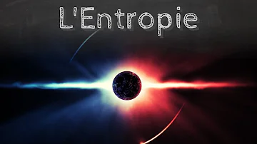 Pourquoi l'entropie ?